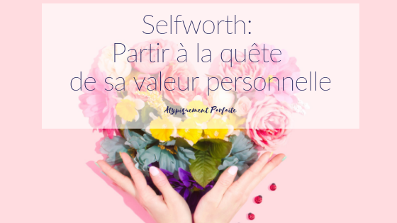Pour moi, le selfworth est un concept important, englobant, qui ne se limite pas à une seule chose. Voici mon interprétation du terme et comment s'en offrir plus. #selfworth #confiance #estime #valeur #saimer