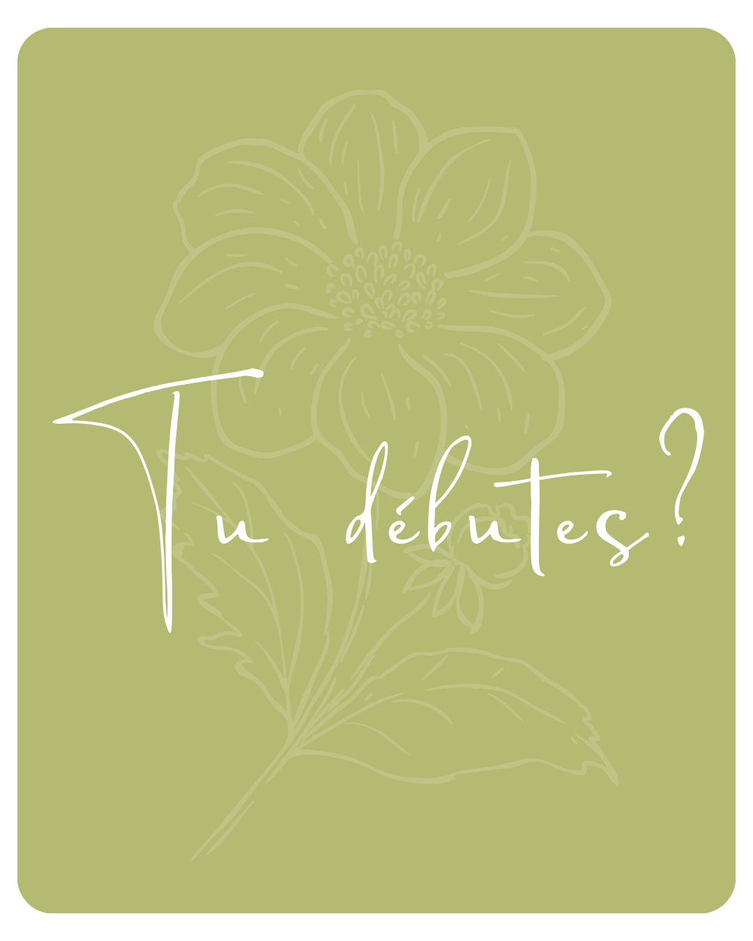 rectangle vert avec fleur en ton sur ton. Tu débutes?